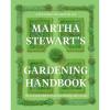 imageMartha Stewarts Gardening Handbook The Essential Guide to Designing Planting and Growing