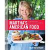 imageMarthas American Food A Celebration of Our Nations Most Treasured Dishes from Coast to Coast  A Cookbook