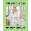 image:imageThe Martha Way Essential Principles for Mastering Home and Living  Your Guide to Cooking Entertaining and Stylish Home Organizing